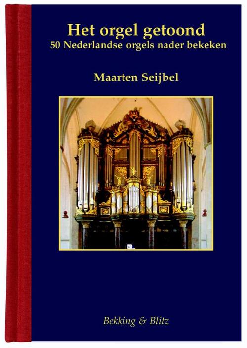 Het orgel getoond - Maarten Seijbel - Hardcover (9789061094906) Top Merken Winkel